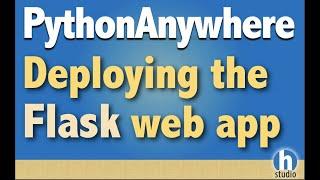 6 - Deploying the Flask web app in PythonAnywhere