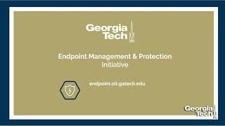 Endpoint Management & Protection at Georgia Tech