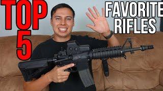 My Top 5 Favorite Rifles!!