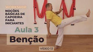 Curso de Capoeira - Noções Básicas para Iniciante - Vídeo 13 - Aula 3 – Benção