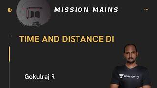 Time and Distance DI|| Mr.Gokulraj || Mission Mains|| Aptitude