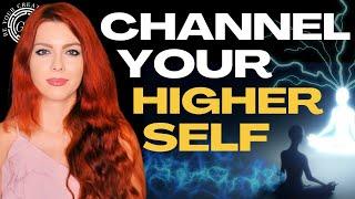 How To Channel Your Higher Self | Self-Trust, Knowing, and Higher Consciousness