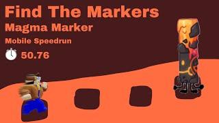 Magma Marker Mobile Speedrun | 50.76 | Find The Markers
