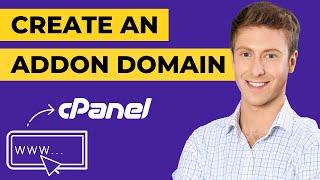 How To Create An Addon Domain In cPanel - 2024 Update