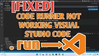 [Fixed] Code Runner not working Visual Studio Code - vs code 2023