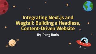 Integrating Next.js and Wagtail: Building a Headless, Content-Driven Website