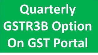 Quarterly GSTR 3B filing option on GST Portal Enabled I CA Satbir singh