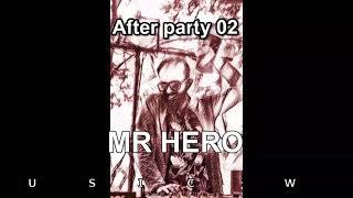 After party 02 MR HERO️