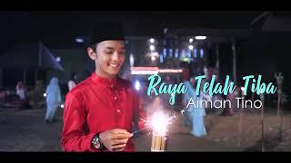 Aiman Tino - Raya Telah Tiba (Official Music Video)