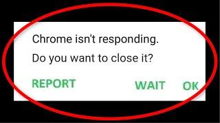 How To Fix Chrome Isn't Responding Error Android || Fix Chrome Not Open Problem Android