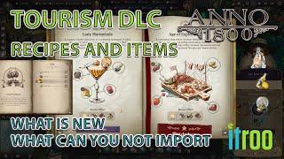 Anno 1800 Tourism DLC New Recipes , New Items and import availability