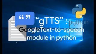 Text to Speech using gTTS module in Python | Google Text-to-speech