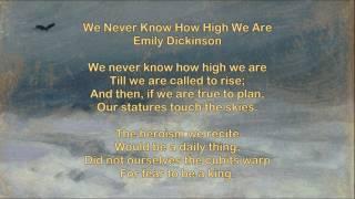 We Never Know How High We Are a poem by Emily Dickinson