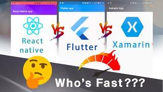 Who's FAST ??? : Flutter vs React Native vs Xamarin
