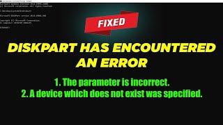 Fix Diskpart Has Encountered An Error | The Parameter Is Incorrect