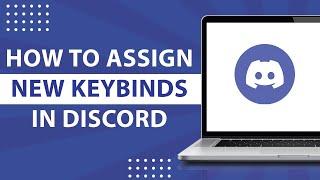 How to Assign New Keybinds in Discord-2023