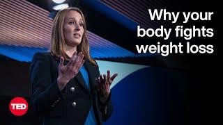 Why Your Body Fights Weight Loss | Katherine Saunders | TED