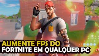 COMO AUMENTAR FPS DO FORTNITE EM QUALQUER PC!! (método 2022)