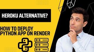 Heroku Alternative | Learn to deploy Python application on Render | Step by step deployment guide