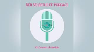 #3: Cannabis als Medizin | HELP FM - Der Selbsthilfe-Podcast