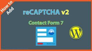 How to Add ReCaptcha v2 in Contact Form 7