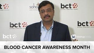 Dr. Jain on the Importance of Blood Cancer Awareness Month