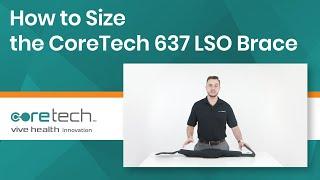 How to Size the CoreTech 637 LSO Brace