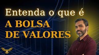 O QUE É A BOLSA DE VALORES E COMO ELA FUNCIONA?