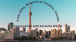 From Sofia, Bulgaria to Toronto, Canada: Conversation with Veronika Bikova