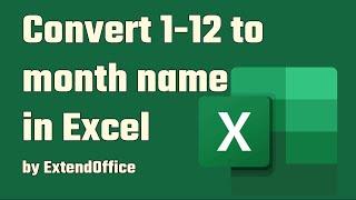 How to convert 1-12 to month name in Excel?