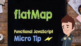 flatMap - Functional JavaScript - Supercharged