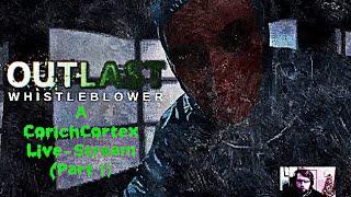 Corich Cortex  Live PS4 Broadcast: Outlast Whistleblower (Short Stream) - Part 1