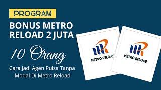 Metro Reload, Program Bonus Hingga 2 Juta & Agen Pulsa Tanpa Modal Di Metro Reload