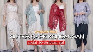 Shopee Haul OUTER KONDANGAN / KEBAYA CUMA 30-40RIBU AJA!! CAPE OUTER CANTIK️