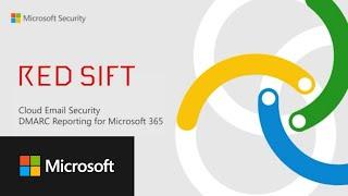 Red Sift Cloud Email Security integrates with DMARC Reporting for Microsoft 365