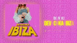 BIG NEKO - DEVOCHKA IBIZA