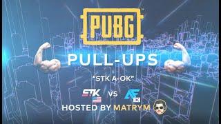 PUBG PULL-UPS  | Ep.8 - STK is A-OK! 