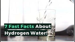 7 Fast Facts About Hydrogen Water!