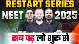 NEET 2025 Restart Series | सब पढ़ लो शुरू से | All Subject Revision Series NEET 2025 Preparation