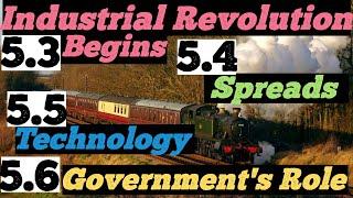 AP World 5.3, 5.4, 5.5 & 5.6 - Industrialization Begins, Spreads, Technology & Government's Role