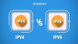 IPv4 vs IPv6 | Difference Between IPv4 and IPv6 | IP Address Explained | IP Address | Simplilearn