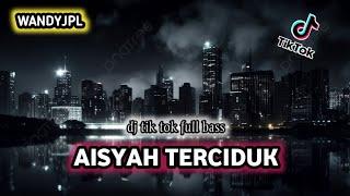 DJ AISYAH TERCIDUK || DJ TIK TOK VIRAL FULL BASS (Disko Tanah)