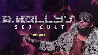 Timesuck | R. Kelly's Sex Cult