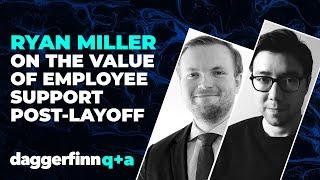 Employment BOOST's Ryan Miller On The Value Of Employee Support Post-Layoff | Daggerfinn Q&A