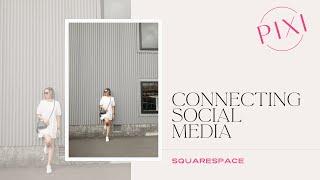 Connecting your social media accounts to your Sqauarespace website