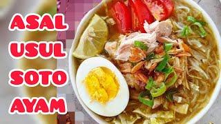 ASAL USUL SOTO AYAM || ORIGIN OF CHICKEN SOUP