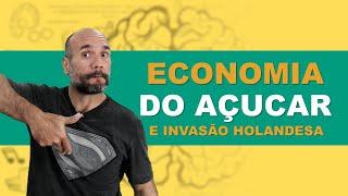 Economia do açúcar e invasão holandesa