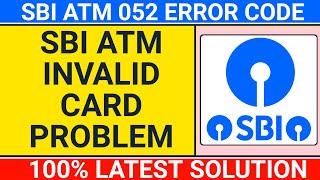 sbi 052 invalid card Solution | 052 error in sbi atm