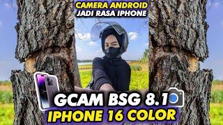 Amazing‼️Gcam Bsg 8.1 config iPhone 16 Color, the results are clear, detailed & super stable video 