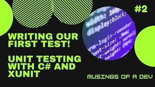 Writing Our First Test - Unit Testing With C# and XUnit - #2